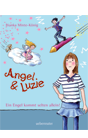Angel & Luzie – Ein Engel kommt selten allein!